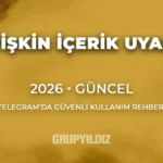 Telegram +18 İçerik Uyarısı ve Güvenli Kullanım Rehberi