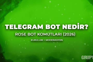 Telegram Bot Nedir? Rose Bot Komutları (2026) + Kurulum