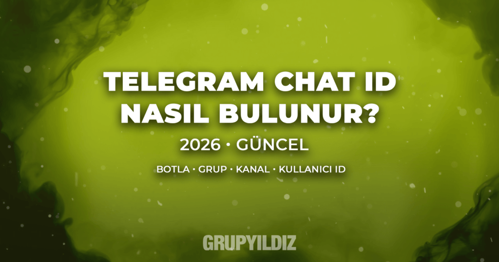 Telegram Chat ID Bulma (2026): Botla Kullanıcı, Grup ve Kanal ID Öğrenme