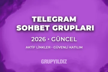 Telegram Sohbet Grupları (2026): Aktif Grup Linkleri ve Güvenli Katılım
