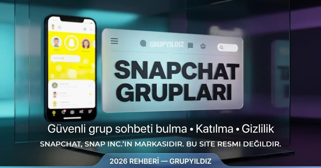 Snapchat Grupları Güvenli Grup Sohbeti Bulma ve Katılma (2026)