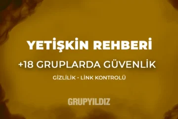 Yetişkin Grupları (2026) | +18 Telegram Topluluklar
